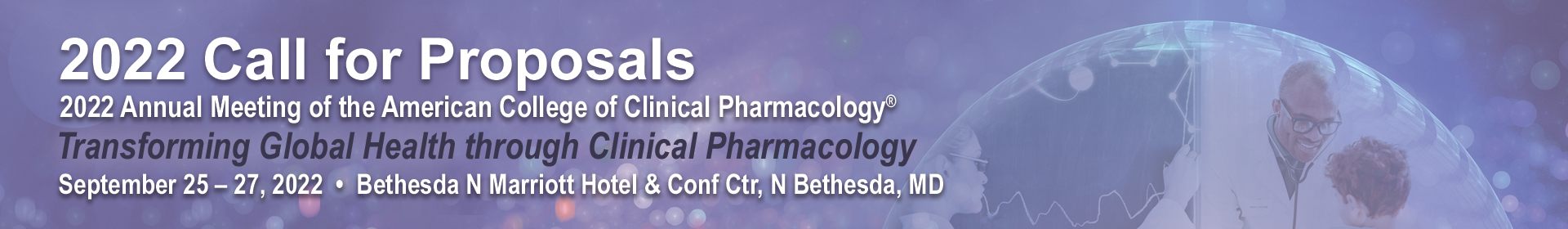 2022 Call for Proposals | American College of Clinical Pharmacology Annual Meeting | September 25 - 27, 2022