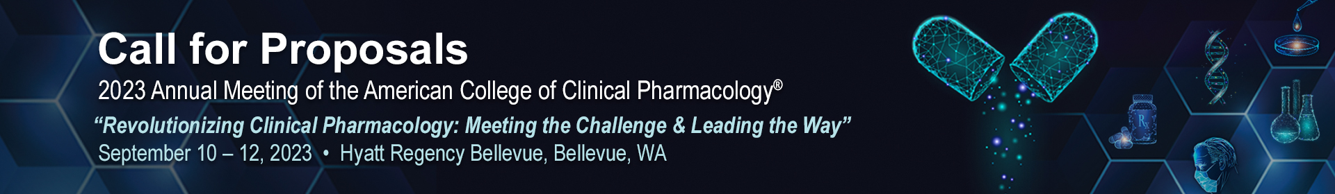 2023 Call for Proposals | American College of Clinical Pharmacology Annual Meeting | September 10 - 12, 2023