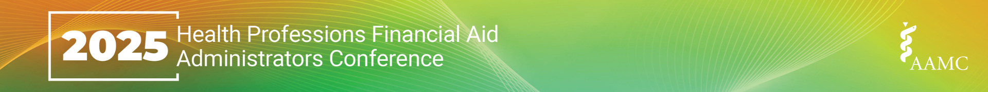 2025 AAMC Health Professions Financial Aid Administrators Meeting Event Banner