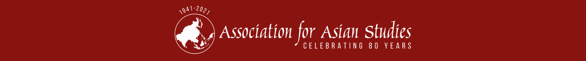 Association for Asian Studies Celebrating 80 Years, 1941-2021
