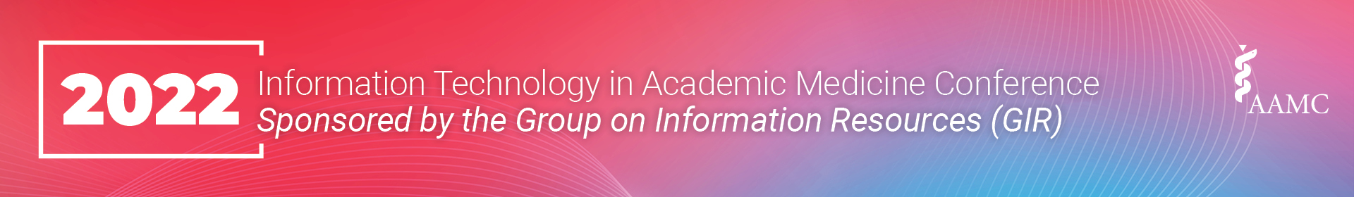 2022 Information Technology in Academic Medicine Conference, Sponsored by the GIR Event Banner