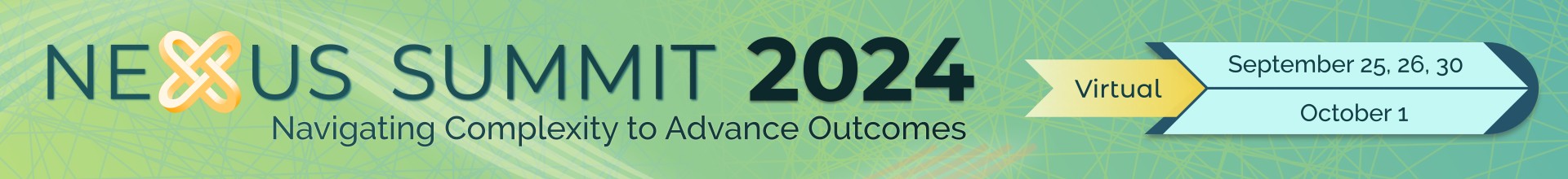 Nexus Summit 2024: Navigating Complexity to Advance Outcomes Event Banner