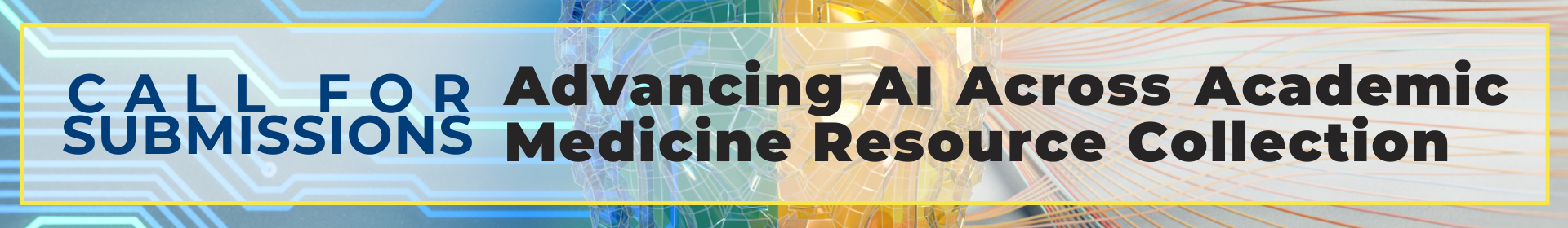 Call for submissions Advancing AI Across Academic Medicine Resource Collection