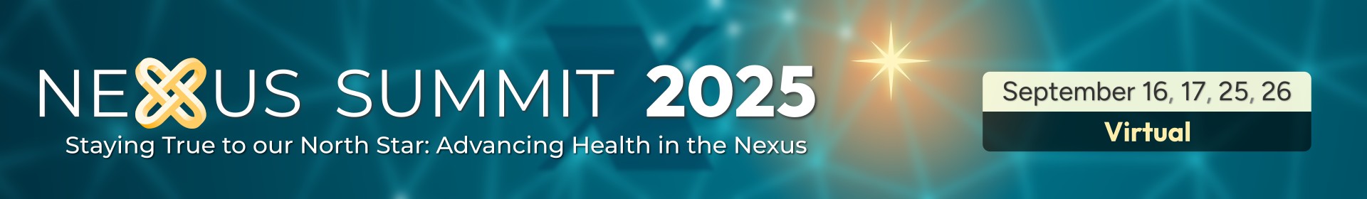 Nexus Summit 2025: Staying True to our North Star - Advancing Health in the Nexus Event Banner