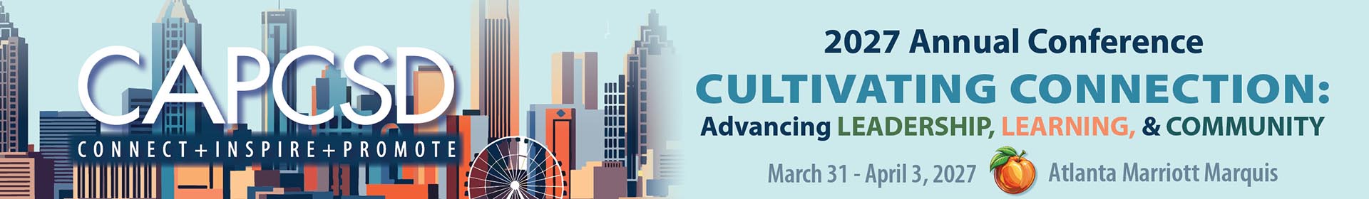 CAPCSD 2027 Annual Conference banner with Atlanta skyline, and theme: Cultivating Connection: Advancing Leadership, Learning, & Community; March 31-April 3, 2027, at the Atlanta Marriott Marquis