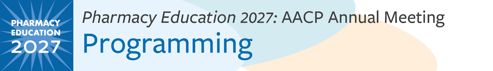2027 Annual Pharm. Education Meeting Event Banner