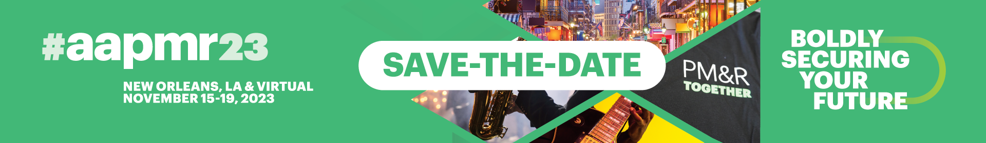 Save the Date for #AAPMR23! November 15-19, 2023 in New Orleans