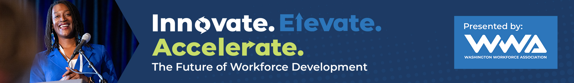 WWA Innovate. Elevate. Accelerate. The Future of Workforce Development Event Banner