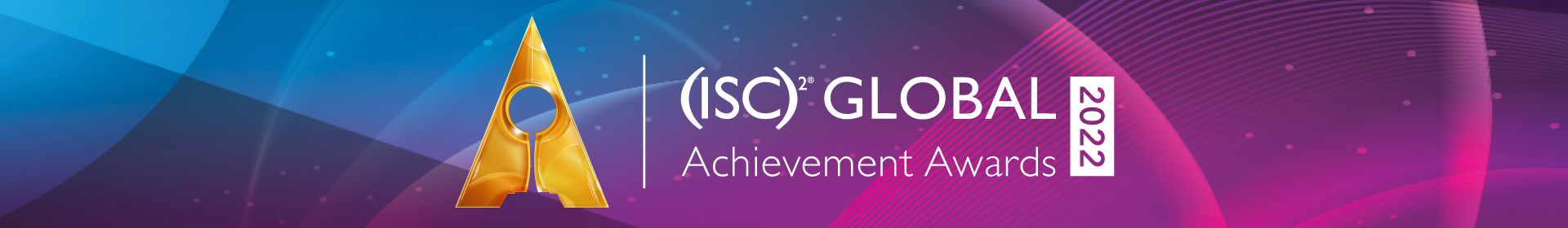 2022 (ISC)² Global Achievement Awards Event Banner