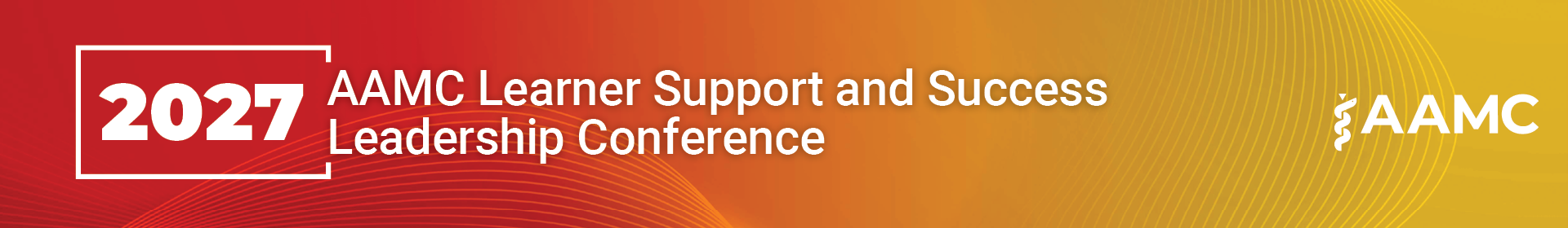 2027 AAMC Learner Support and Success Leadership Conference Event Banner