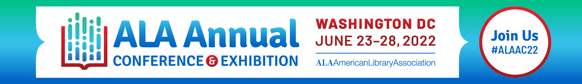 ALA Annual Conference & Exhibition | June 22-28, 2022 | Chicago | #alaac22